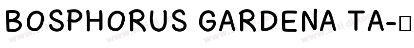 BOSPHORUS GARDENA TA字体转换